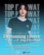 DREAMING CLOSER YOU WITH TOP PIYAWAT