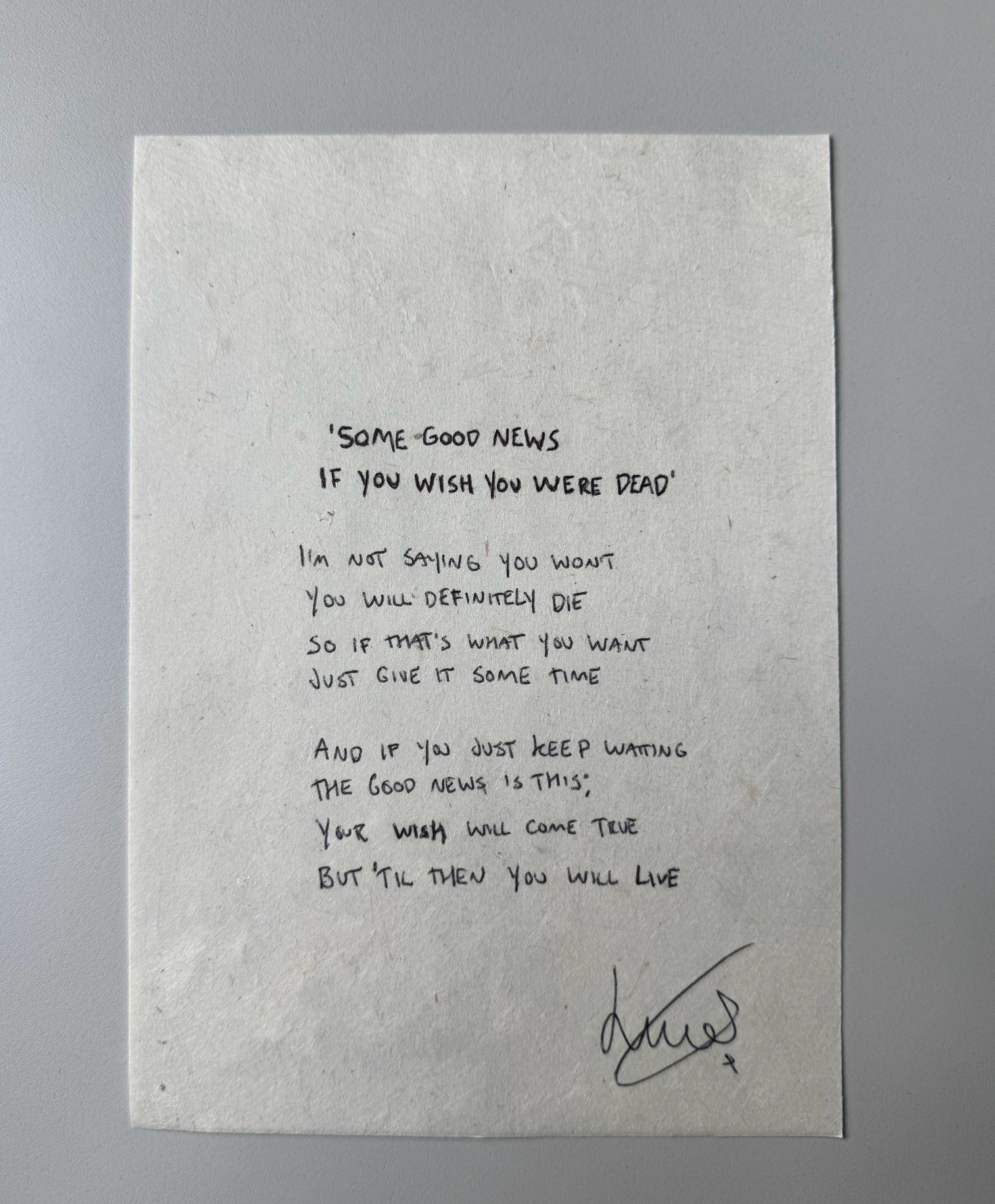 'some good news if you wish you were dead' | (Ink on cotton paper)