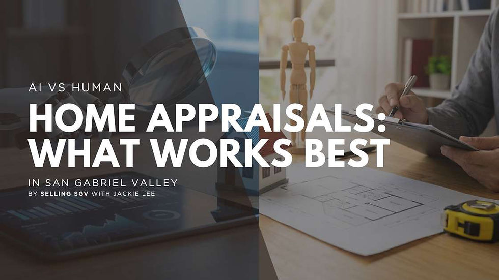 AI vs. Human Home Appraisals: What Works Best in the San Gabriel Valley?