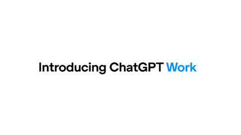 OpenAI、「ChatGPT Work」発表 業務向けAIエージェントを提供
