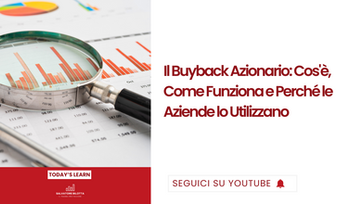 Il Buyback Azionario: Cos'è, Come Funziona e Perché le Aziende lo Utilizzano