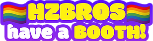 🏳️‍🌈HZBROS🏳️‍🌈 have a BOOTH!.png