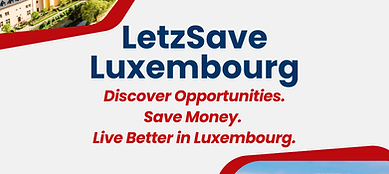 Save Money. Discover Opportunities. Live Better in Luxembourg. (1).png