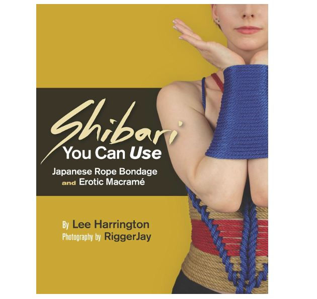 Shibari You Can Use: Japanese Rope Bondage and Erotic Macramé