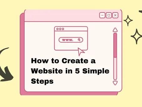 How to Create a Website: In 5 Simple Steps 