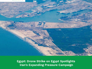 Egypt: Drone Strike on Egypt Spotlights Iran’s Expanding Pressure Campaign