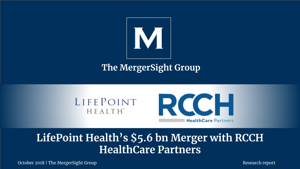 LifePoint Health’s 5.6 bn Merger with RCCH HealthCare Partners