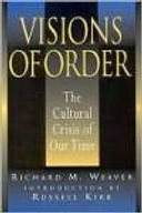 Richard M. Weaver: Visions of Order