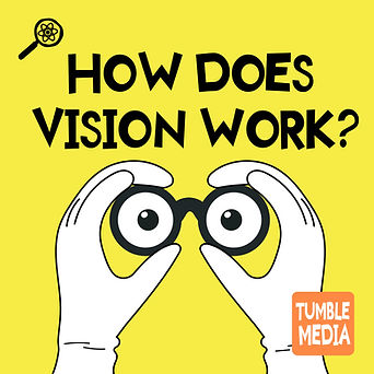 Episode art for How Does Vision Work? from Tumble: A pair of white gloved hands hold a pair of binoculars with eyes looking straight ahead, on a yellow backround, with the works "How Does Vision Work?" in a fun font above, and the Tumble Media logo in the bottom right corner.