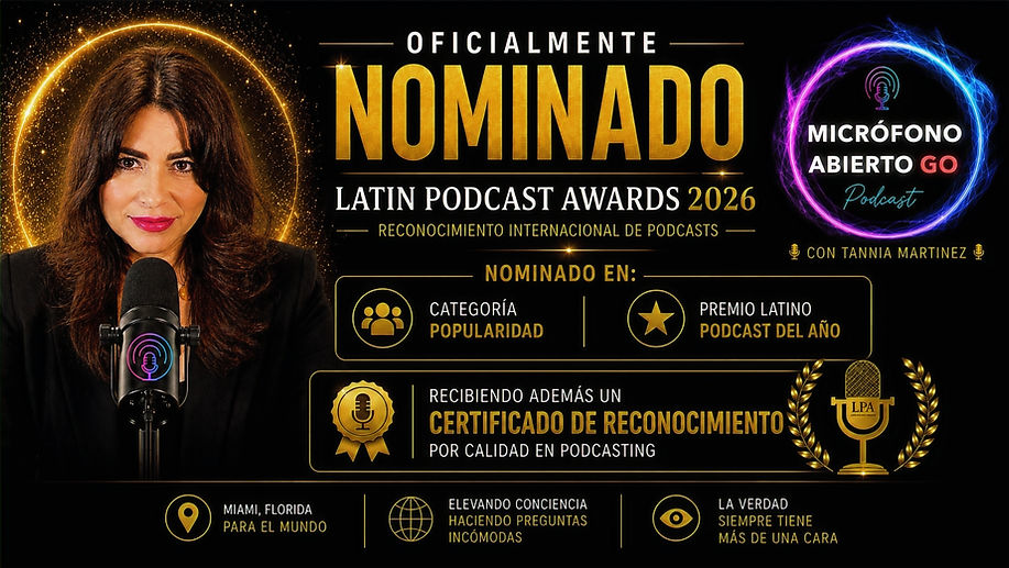 Micrófono Abierto GO, conducido por Tannia L. Martínez, nominado a los Latin Podcast Awards.