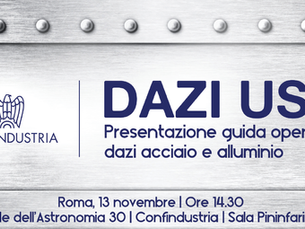 Evento: "DAZI USA: Presentazione guida operativa dazi acciaio e alluminio" - Roma, 13 novembre ore 14:30.