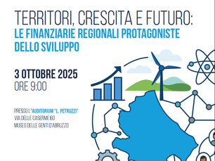 INVITO EVENTO "TERRITORI, CRESCITA E FUTURO: LE FINANZIARIE REGIONALI PROTAGONISTE DELLO SVILUPPO", PESCARA venerdì 3 OTTOBRE 2025