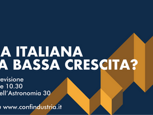 Rapporto di previsione “L’economia italiana torna alla bassa crescita?”: Centro Studi Confindustria