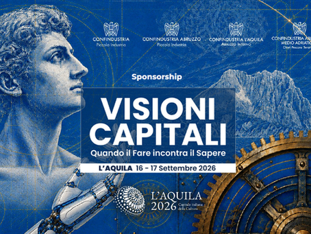 Evento “Visioni Capitali. Quando il fare incontra il sapere” – L’Aquila, 16 e 17 settembre 2026. Opportunità di sponsorizzazione.