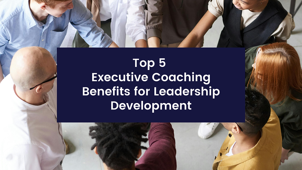 Top 5 Executive Coaching Benefits for Leadership Development