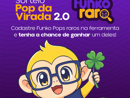 Sorteio Pop da Virada 2.0: Comece o ano com um Funko Pop raro na sua coleção