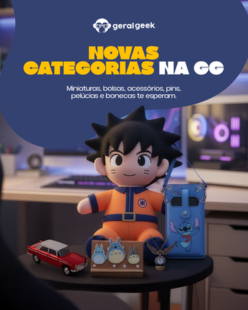 Novas categorias chegaram à Geral Geek: Mais jeitos de viver o universo geek