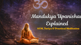 Mandukya Upanishad Explained — AUM, Turiya & Practical Meditation