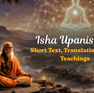 Isha (Īśa) Upanishad — Short Text, Translation & Core Teachings