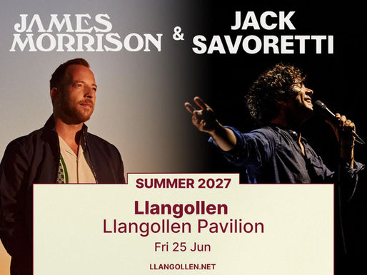 FIRST HEADLINE ANNOUNCEMENT FOR LIVE AT LLANGOLLEN PAVILION 2027