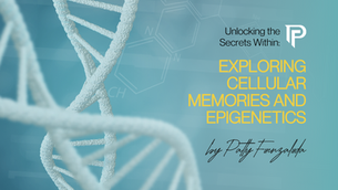 Unlocking the Secrets Within: Exploring Cellular Memories and Epigenetics