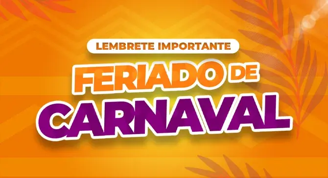 🎉🥳COMUNICADO DE FERIADO DE CARNAVAL🎉🥳