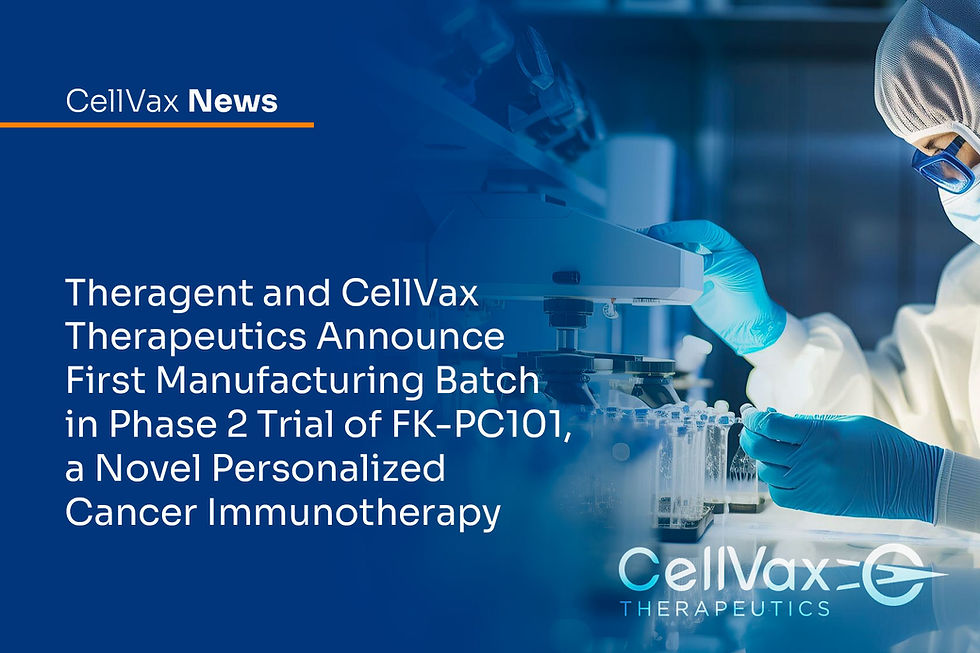 Theragent and CellVax Therapeutics Announce First Manufacturing Batch in Phase 2 Trial of FK-PC101, a Novel Personalized Cancer Immunotherapy
