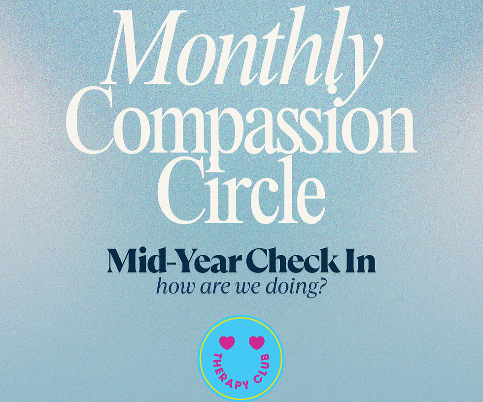 Monthly Compassion Circle: Mid-Year Check In