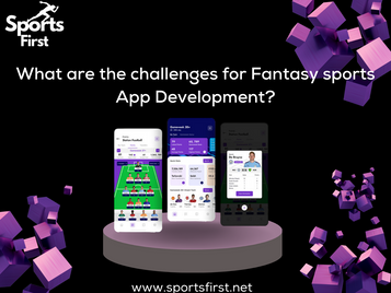What are the challenges for Fantasy sports app Development?