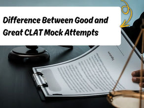 Difference Between Good and Great CLAT Mock Attempts
