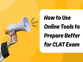 How to Use Online Tools to Prepare Better for CLAT Exam