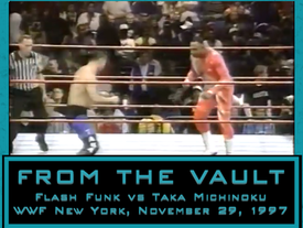 FROM THE VAULT: Flash Funk vs Taka Michinoku, WWF New York, 11/29/97