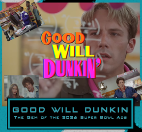 GOOD WILL DUNKIN: The Gem of the 2026 Super Bowl Ads
