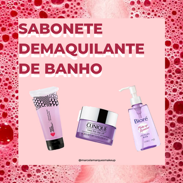 DICA DA MA: SABONETE DEMAQUILANTE DE BANHO