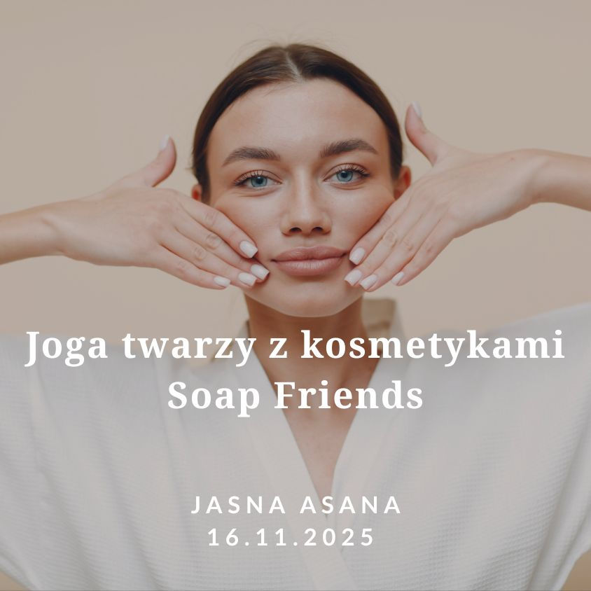 Joga twarzy z kosmetykami Soap Friends