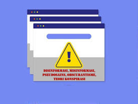 Ancaman Disinformasi, Misinformasi, Pseudosains, Obscurantisme, dan Teori Konspirasi Covid19
