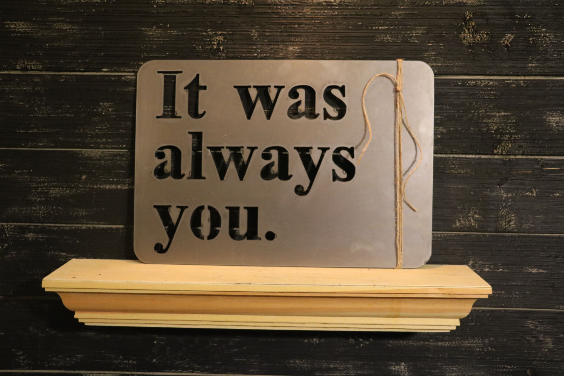 It was always you