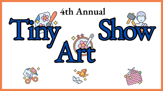 4th Annual Tiny Art Show