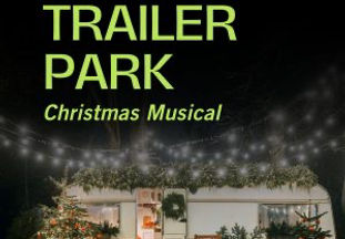Great American Trailer Park Christmas Musical , Musical , Theater