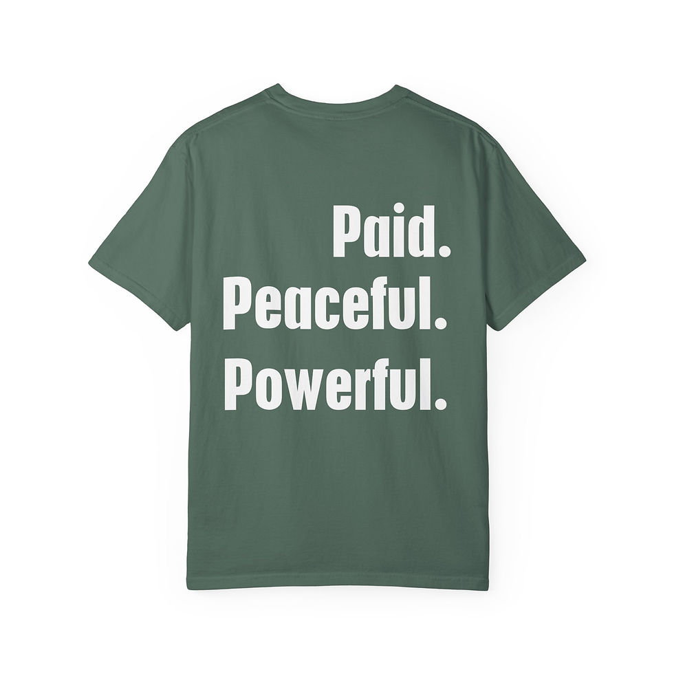 Thumbnail: Paid. Peaceful. Powerful. T-Shirt