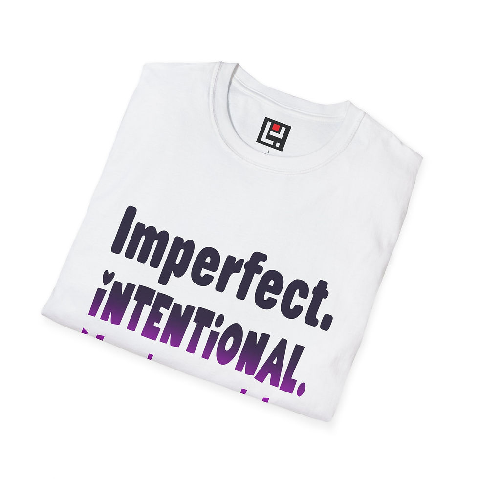 Thumbnail: Imperfect. Intentional. Unstoppable. T-Shirt