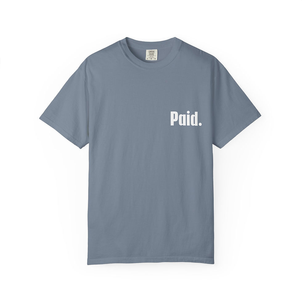 Thumbnail: Paid. Peaceful. Powerful. T-Shirt
