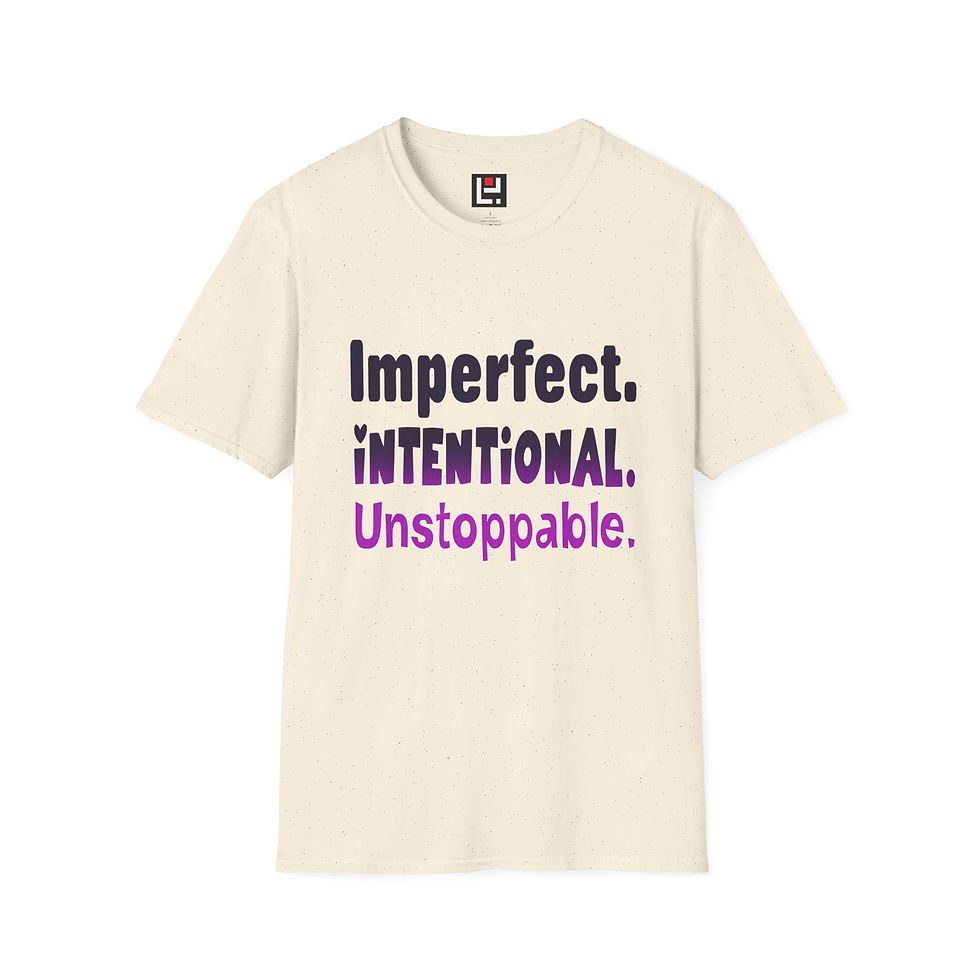 Thumbnail: Imperfect. Intentional. Unstoppable. T-Shirt