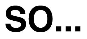 The phrase "so..." in large black text