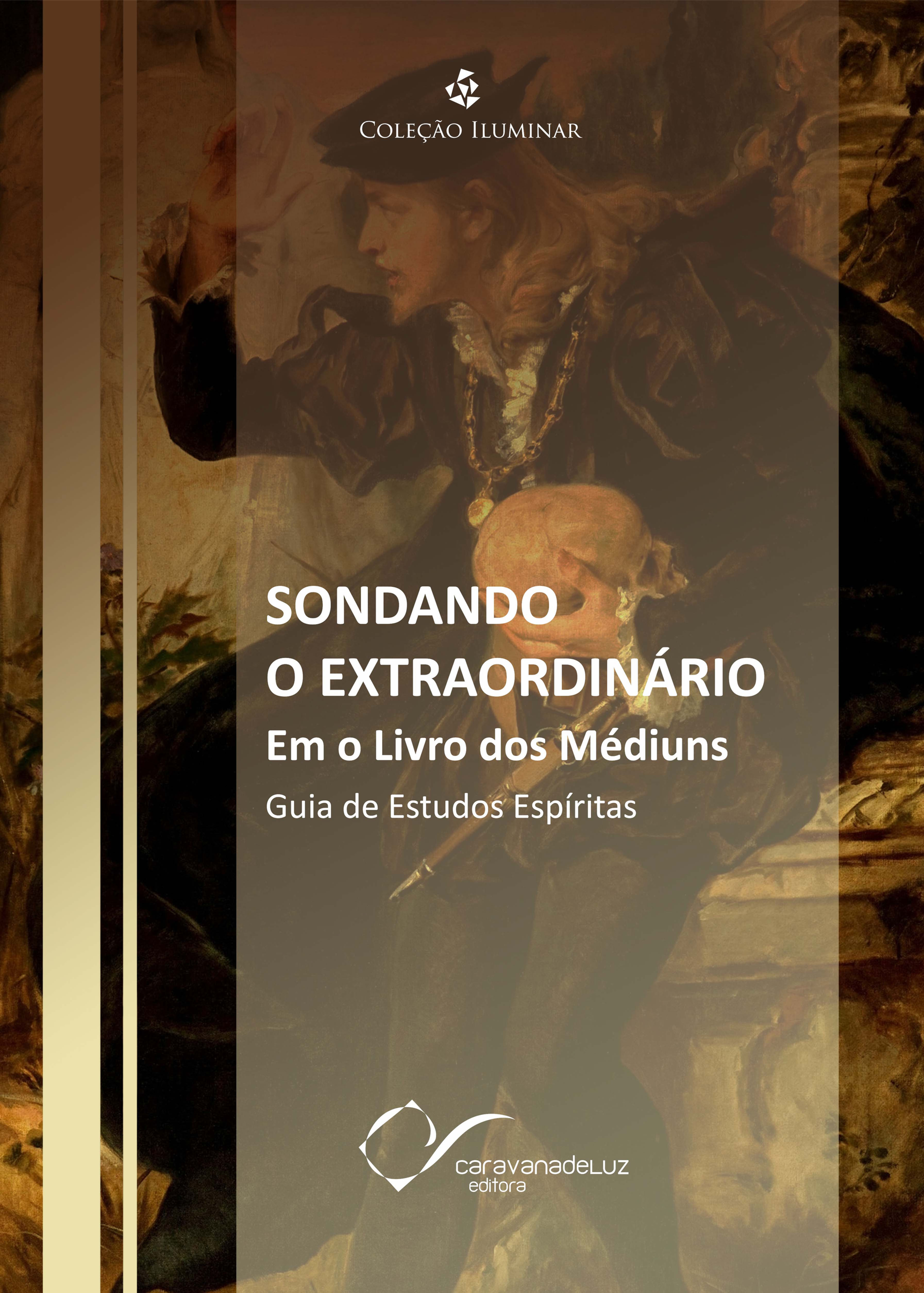 Sondando o Extraordinário Em o Livro dos Médiuns - Guia de Estudos Espíritas