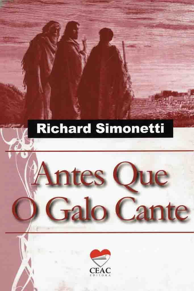 Livro “Antes que o Galo Cante”, sobre os últimos momentos do ministério de Jesus à luz da Doutrina Espírita.