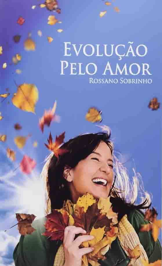 Livro “Evolução Pelo Amor”, obra inspiradora sobre amor, compaixão, perdão e crescimento espiritual.