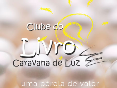 Clube do Livro Caravana de Luz: uma pérola de valor
