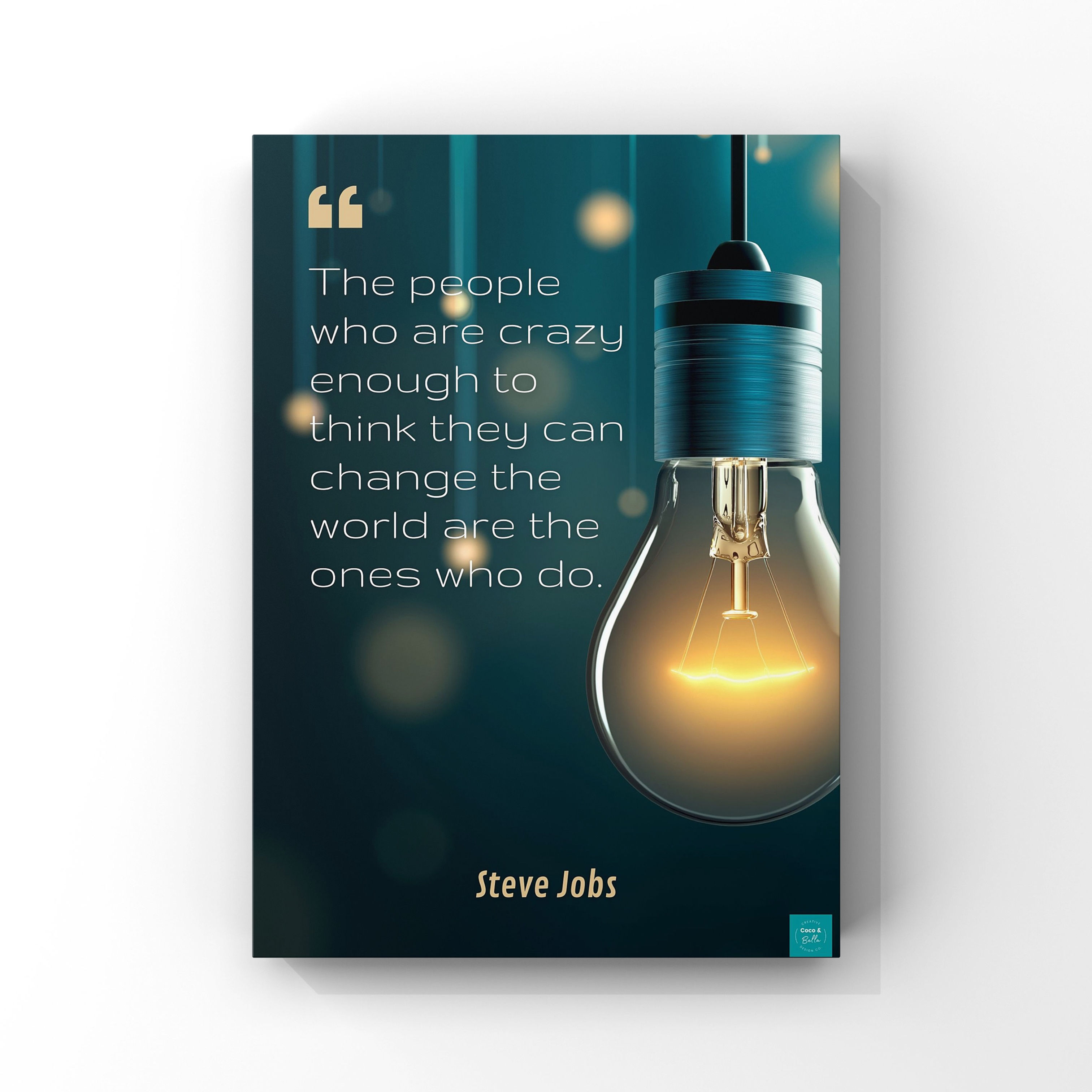 Steve Jobs quote: The people who are crazy enough to change the world do.