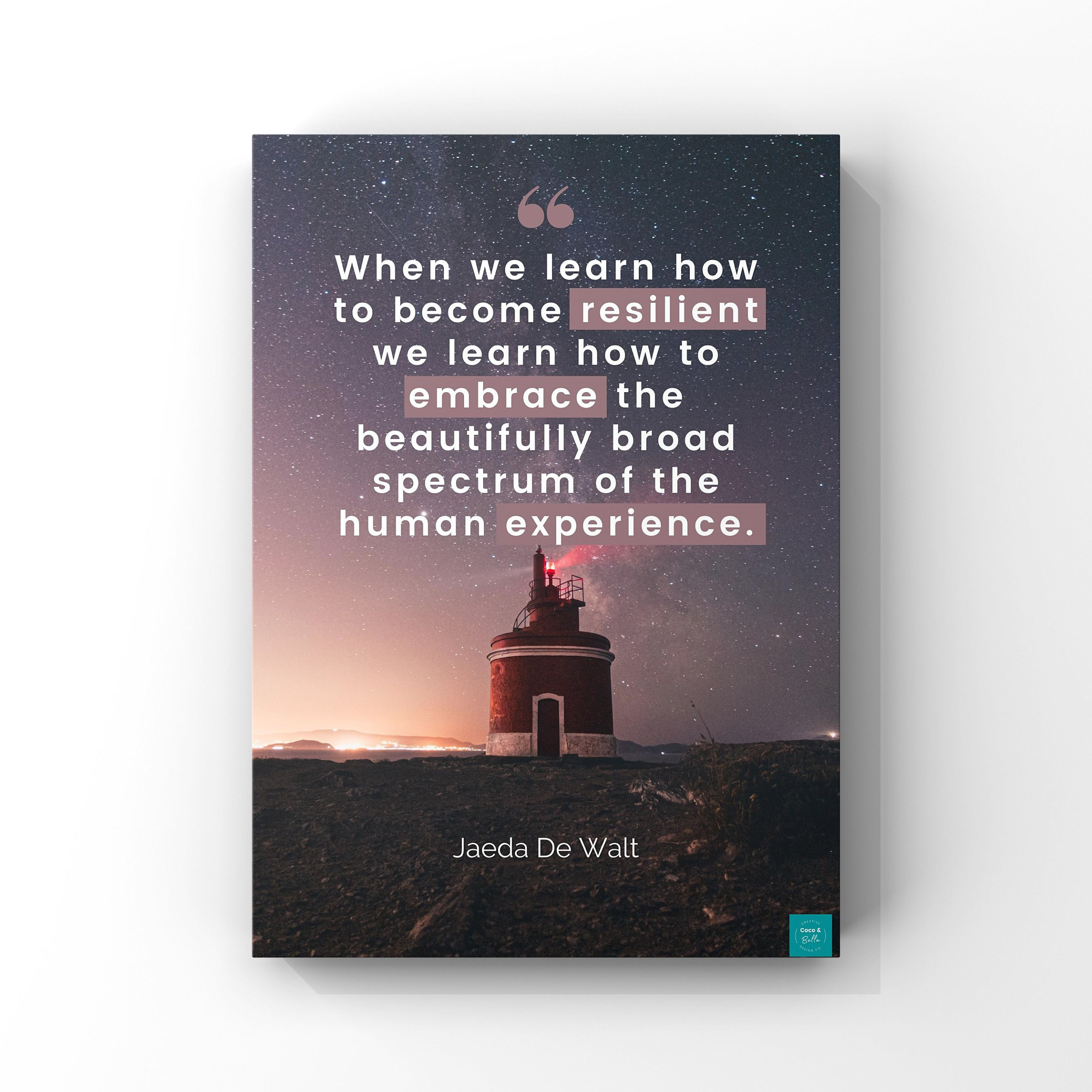 Resilient quote poster: When We learn how to become resilient, embrace the human experience.